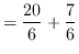 $ = \displaystyle{ {20 \over 6}+{7 \over 6} } $