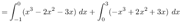 $ = \displaystyle { \int_{-1}^{0} (x^{3}-2x^{2}-3x) \ dx +
\int_{0}^{3} (-x^{3}+2x^{2}+3x) \ dx } $