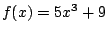 $f(x)=5x^3+9$