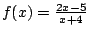 $f(x)=\frac{2x-5}{x+4}$